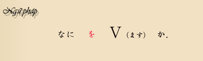 so cap tieng nhat giao tiep 1 Bài 9 なにを しますか Động từ căn bản tiếng nhật tu hoc tieng nhat trợ từ を tiếng nhật bài 9 so cap 1 hoi lam gi bang tieng nhat hành động cach su dung nani cách rủ rê cách mời người nhật cach hoi tiemg nhat Bài 9 なにを しますか